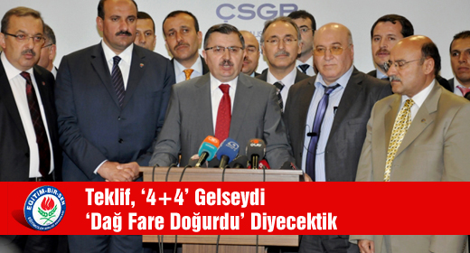 Teklif, ‘4+4’ Gelseydi ‘Dağ Fare Doğurdu’ Diyecektik 