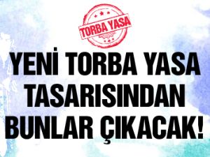 Yeni Torba Tasarısı'ndan Bunlar Çıkacak
