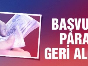 Başvuran parasını geri alıyor