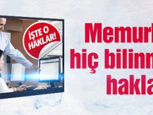 Memurların hiç bilinmeyen hakları neler?
