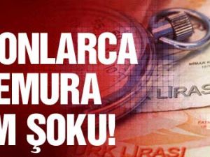 Milyonlarca memura zam şoku!