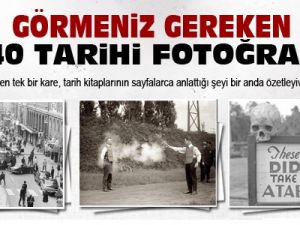 Görmeniz Gereken 40 Tarihi Fotoğraf