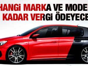 Marka ve Modele Göre Ödenecek Vergi!
