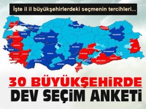 30 büyükşehirde dev seçim anketi!