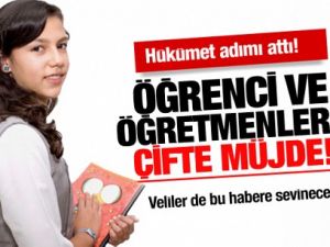Öğrenci ve öğretmenlere çifte müjde!