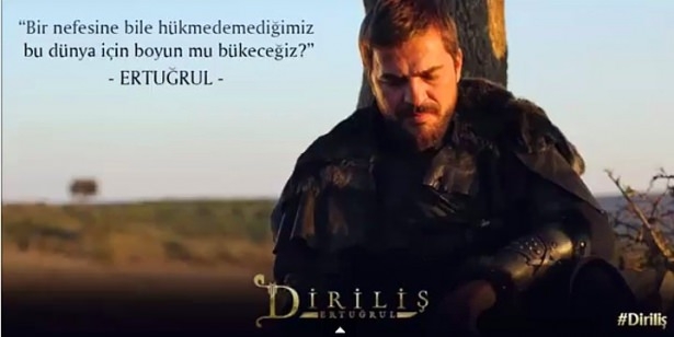 Diriliş Ertuğrul'un efsane sözleri 22