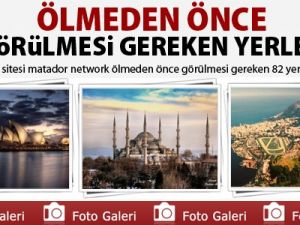 Ölmeden görülmesi gereken yerler