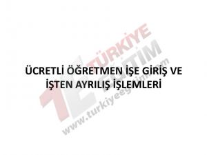 Ücretli Öğretmen İşe Giriş ve İşten Ayrılış İşlemleri Nasıl yapılacak?