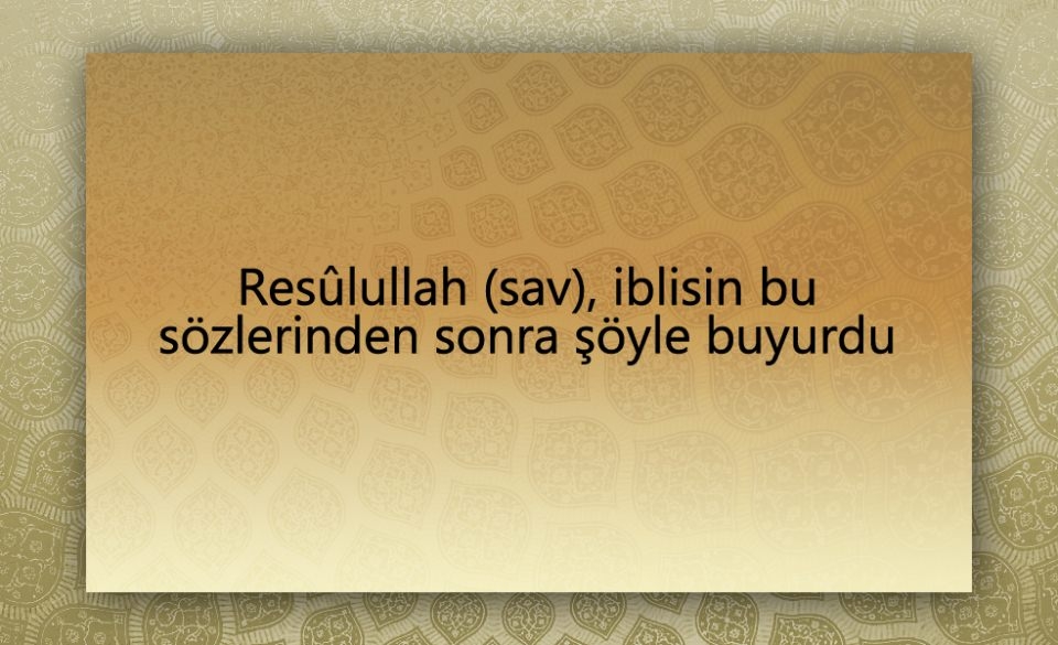 Peygamber Efendimiz (SAV)'in  Şeytan ile konuşması 40