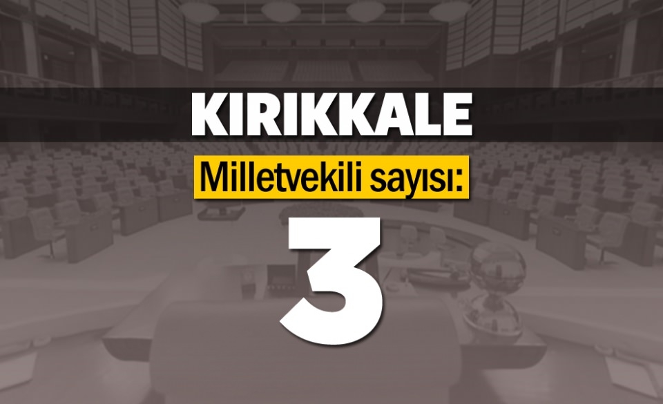 İşte il il milletvekili sayıları 72