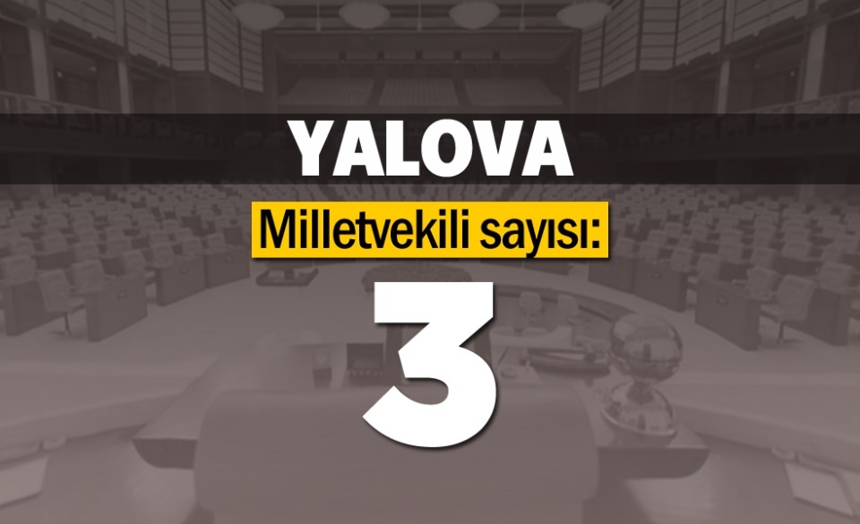 İşte il il milletvekili sayıları 78