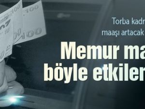 Torba kadronun memur maaşlarına kazandırdıkları