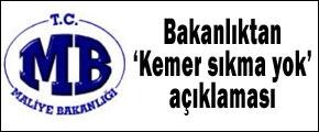 Bakanlık'tan 'kemer sıkma yok' açıklaması