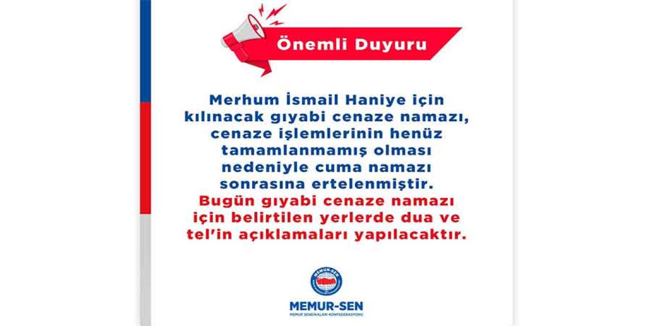 Memur-Sen'den İsmail Heniye’nin gıyabi cenaze namazı, dua ve tel'in