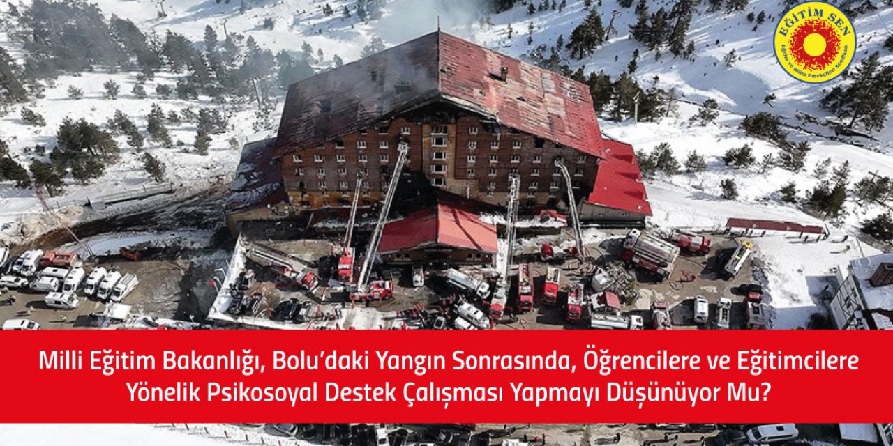 Bolu’daki Yangın Sonrasında Öğrencilere ve Eğitimcilere Psikosoyal Destek Çalışması yapılmalı