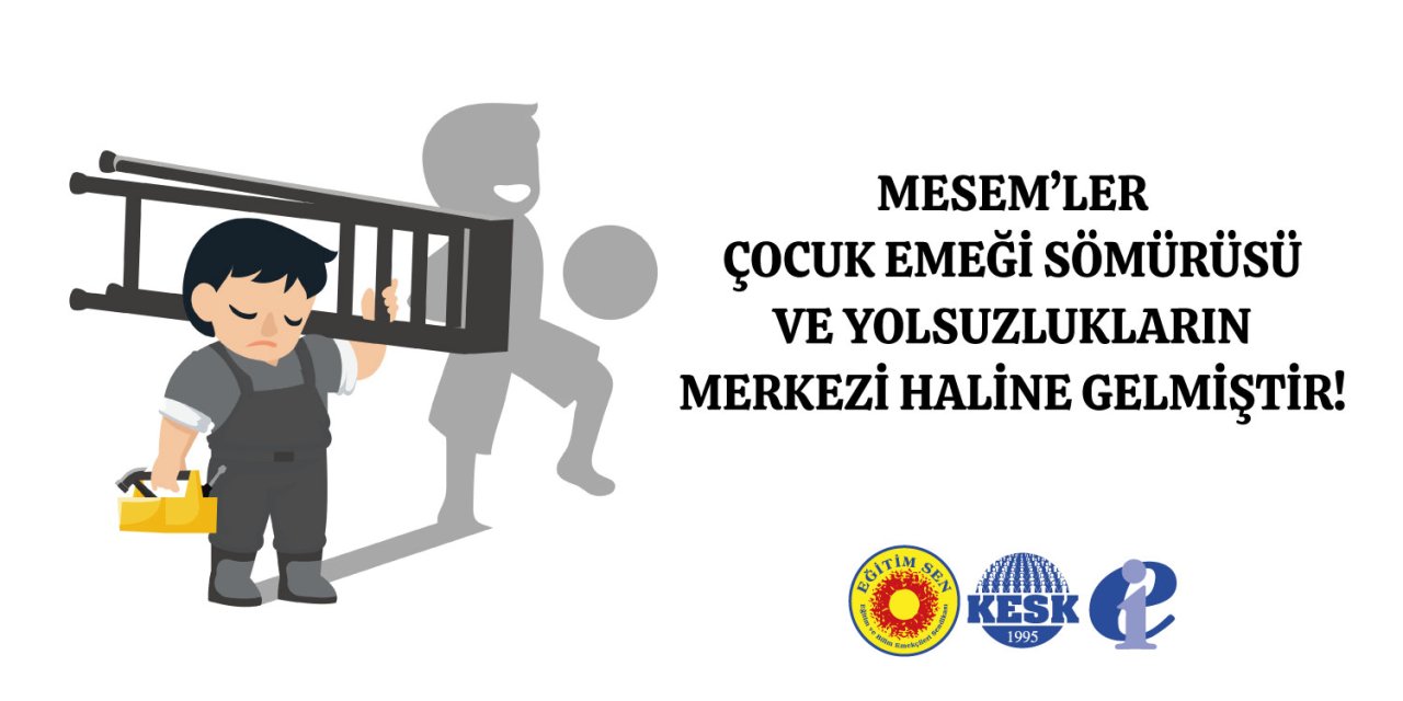 MESEM’ler Çocuk Emeği Sömürüsü ve Yolsuzlukların Merkezi Haline Mi Geldi?