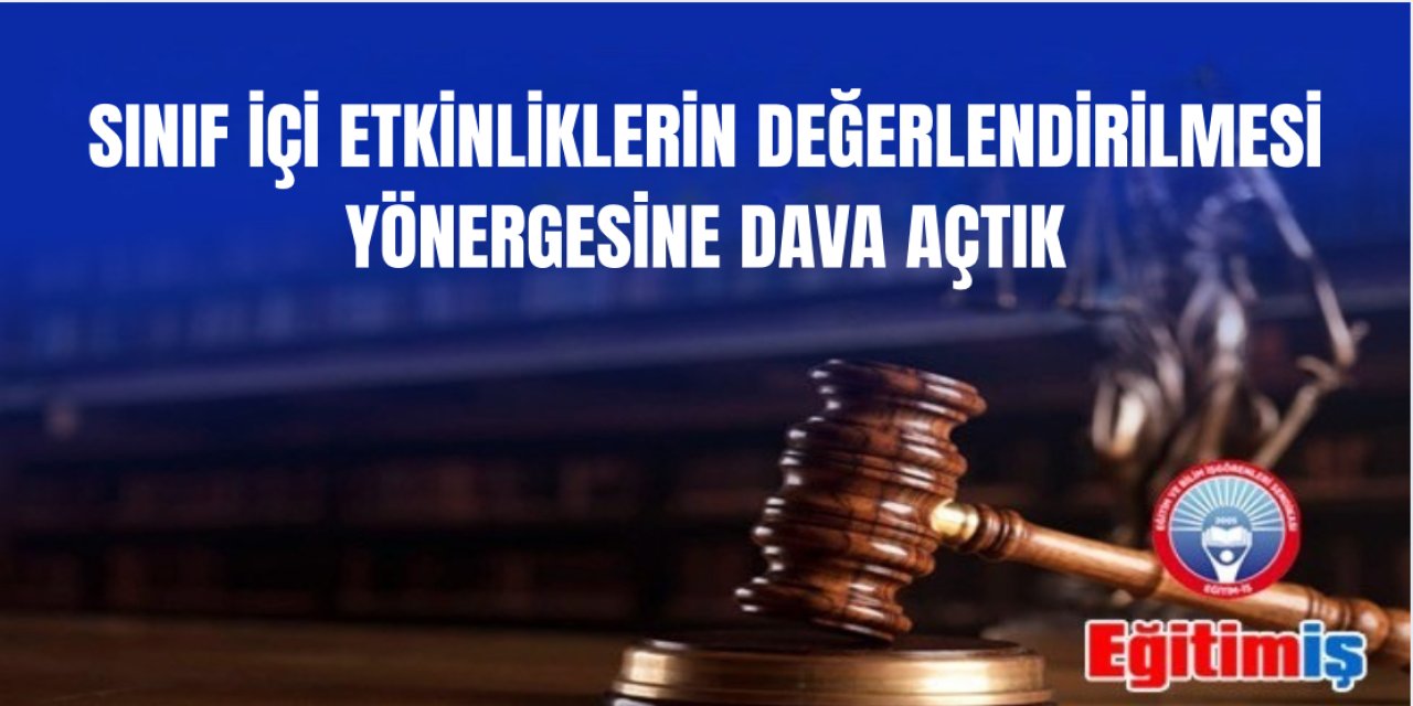 Okul müdürü ve zümre başkanının öğretmeni değerlendirme uygulaması yargıya taşındı