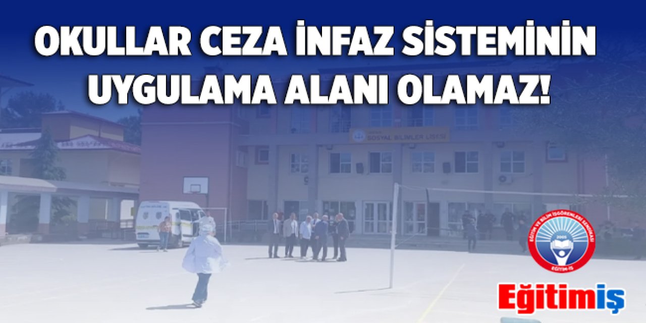 Okulda yaşanan cinayet sonrası açıklama: Okullar, ceza infaz sisteminin uygulama alanı olamaz!