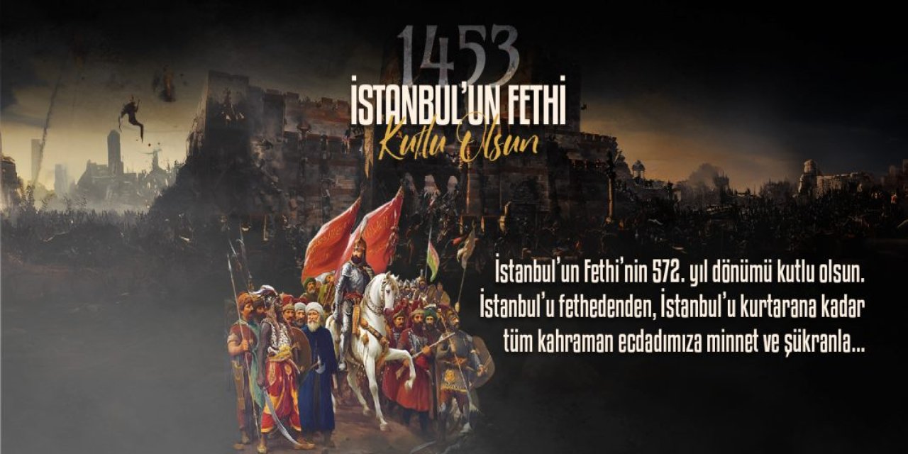 Talip Geylan: 572. Yıl Önce Şehirlerin Tacı İstanbul Türk Milletiyle Kavuştu