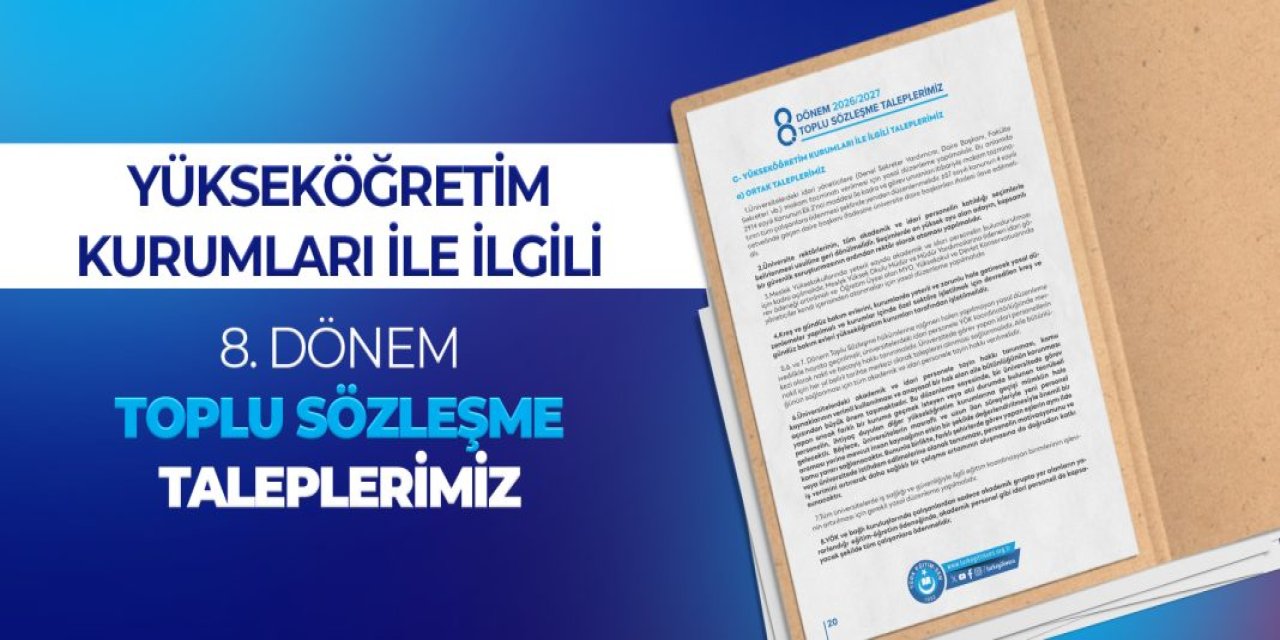 Yükseköğretim Kurumları İle İlgili 8. Dönem Toplu Sözleşme Talepleri
