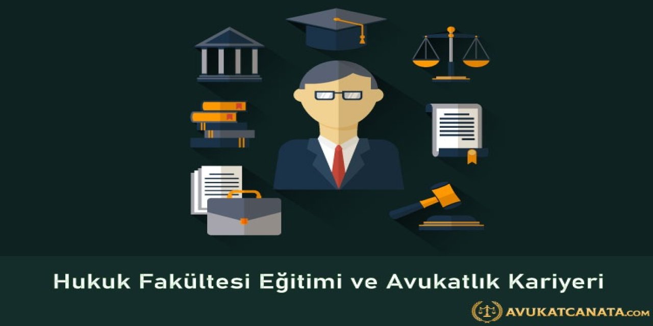 Hukuk Fakültesi Eğitimi ve Avukatlık Kariyeri