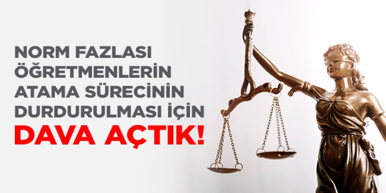 Norm Fazlası Öğretmenlerin Atama Süreci Mahkemeye Taşındı!