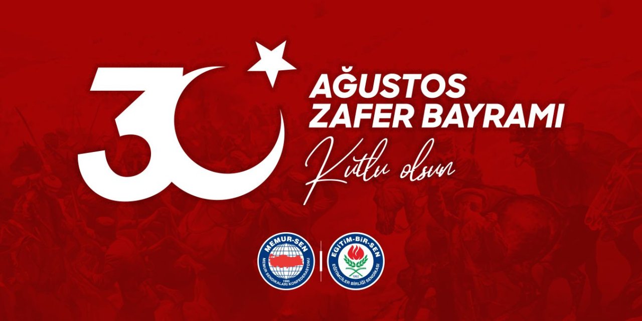 Eğitim-Bir-Sen: Zaferin 103. Yılı Kutlu Olsun