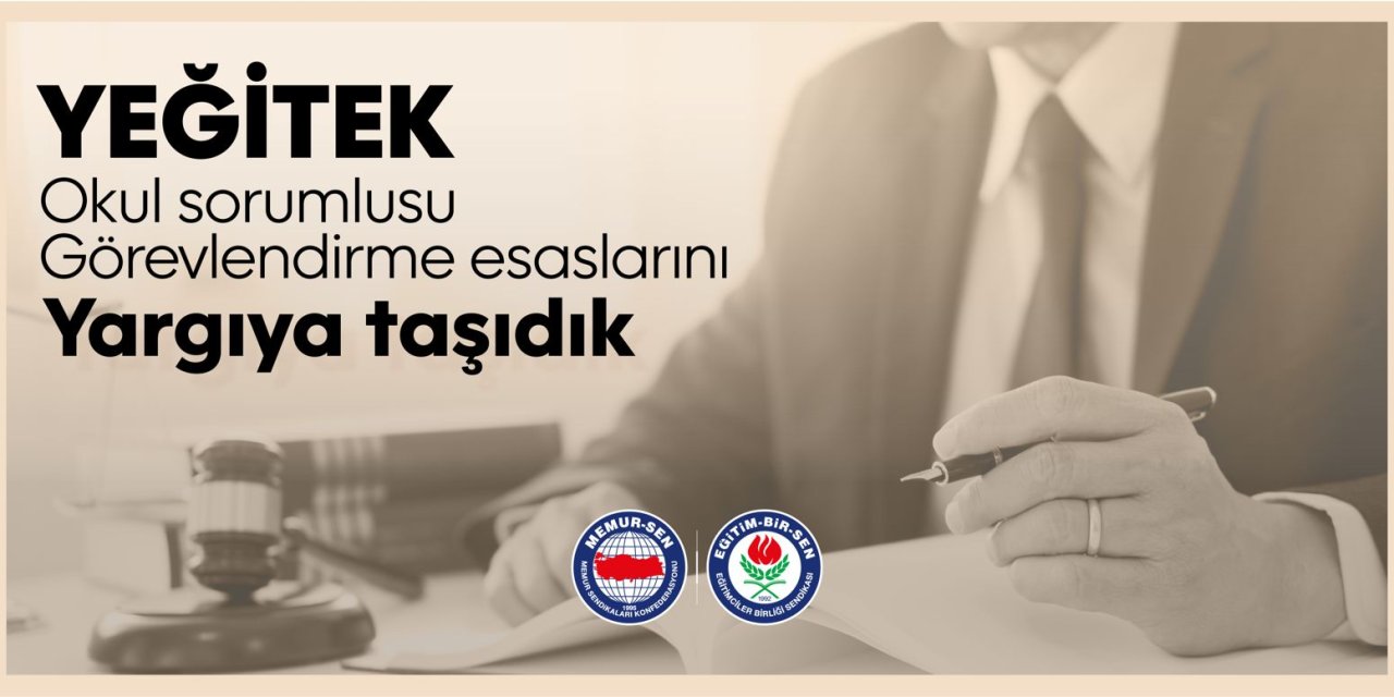 YEĞİTEK Okul Sorumlusu Görevlendirme Esasları Yargıya Taşındı!