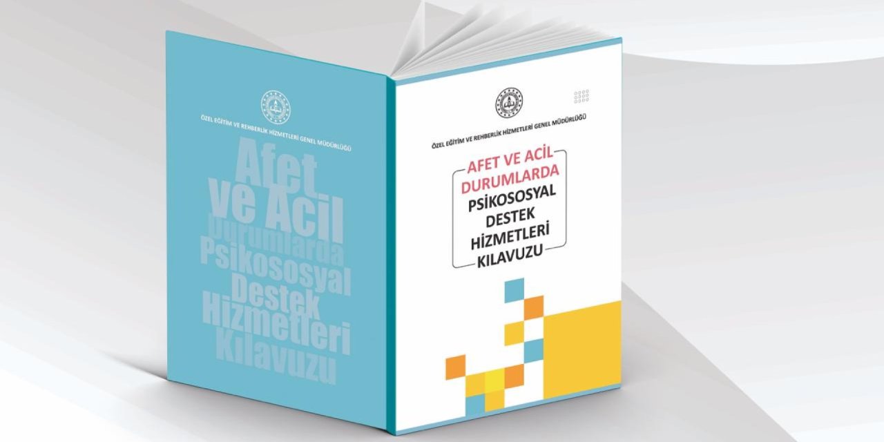 MEB Afet ve Acil Durumlarda Psikososyal Destek Hizmetleri Kılavuzu Yayımlandı