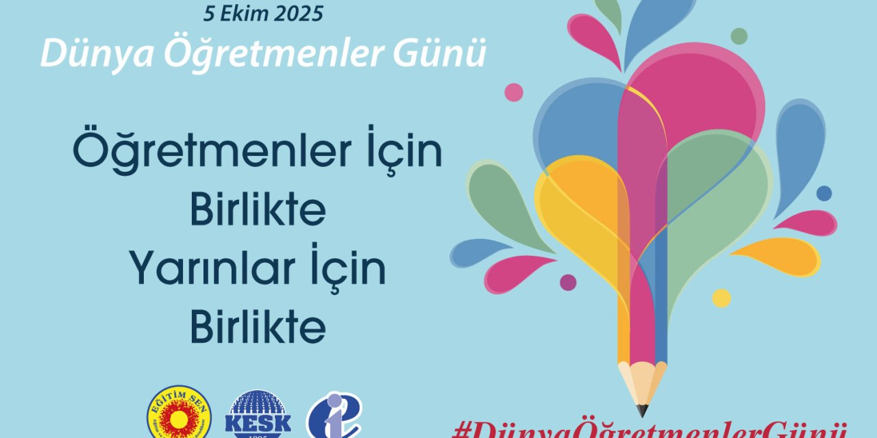 5 Ekim Dünya Öğretmenler Günü: Öğretmenler İçin Birlikte, Yarınlar İçin Birlikte!
