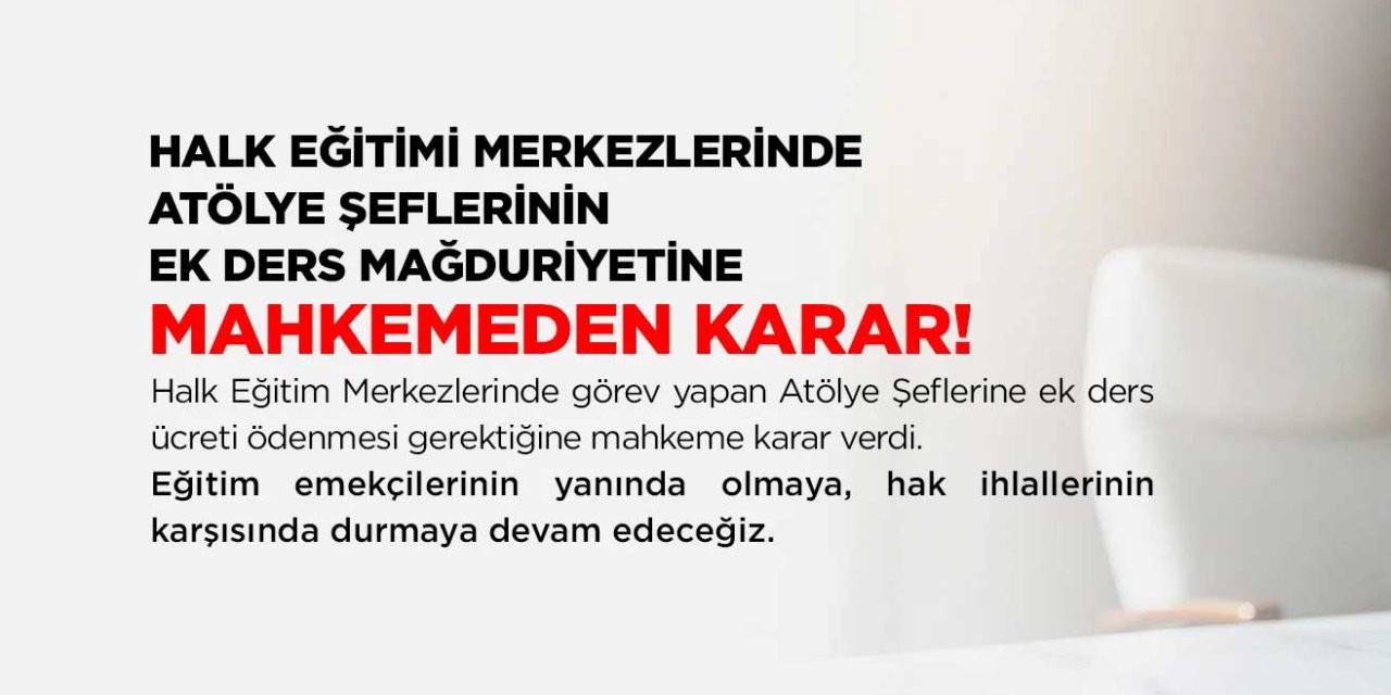 Halk Eğitimi Merkezlerinde Atölye Şeflerinin Ek Ders Mağduriyetine Mahkeme "Dur" Dedi!