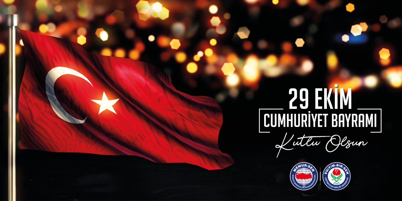 Cumhuriyetimizin 102. Yılı: Eğitim-Bir-Sen’den Birlik ve Milli İrade Vurgusu