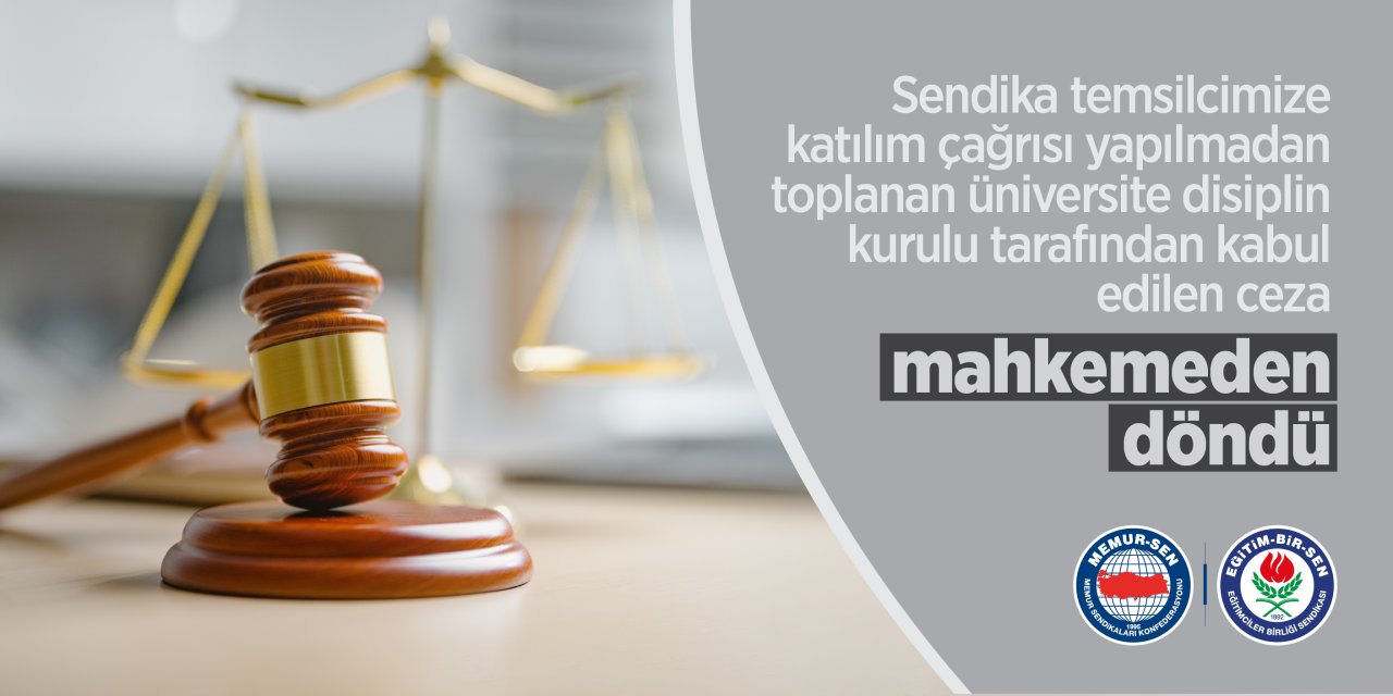 Sendika Temsilcisi Çağrılmadan Toplanan Disiplin Kurulunun Verdiği Ceza Mahkemeden Döndü