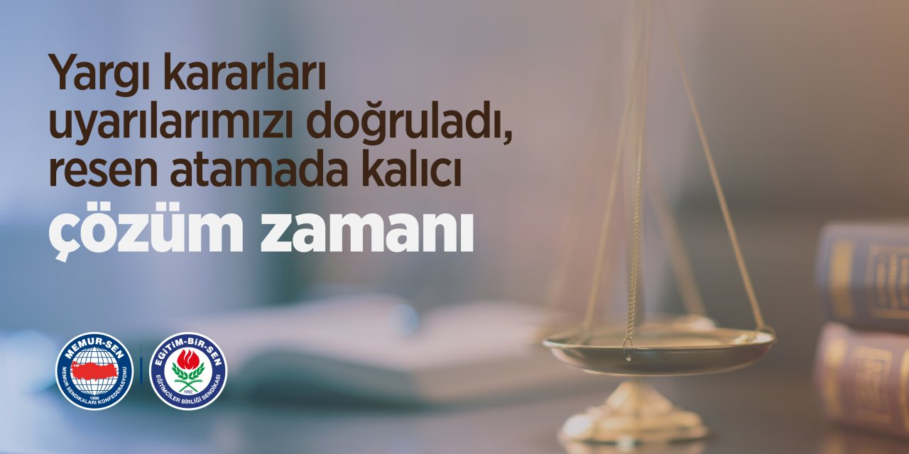 Eğitim-Bir-Sen: “Yargı Bizi Doğruladı, Resen Atamada Kalıcı Çözüm Şart!”