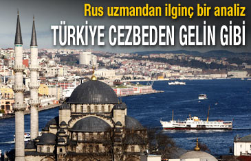 Rus uzmandan ilginç Türkiye analizi