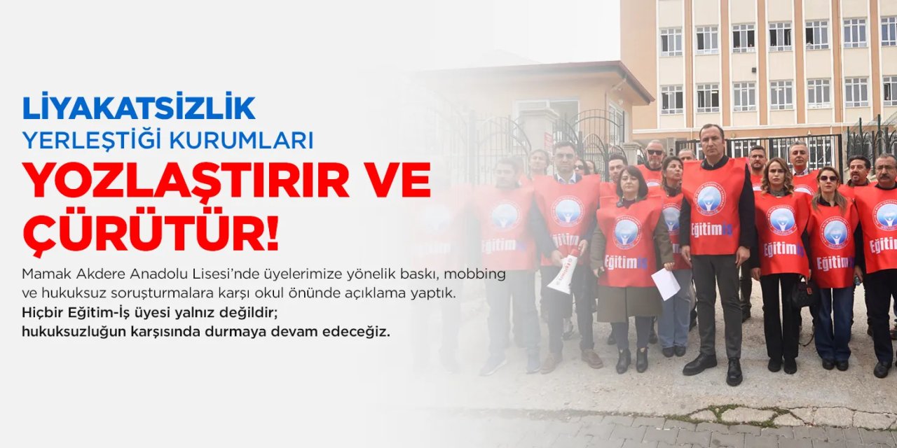 Ankara’da öğretmenlere baskı iddiası: Eğitim-İş üyelerinden peş peşe soruşturmalar