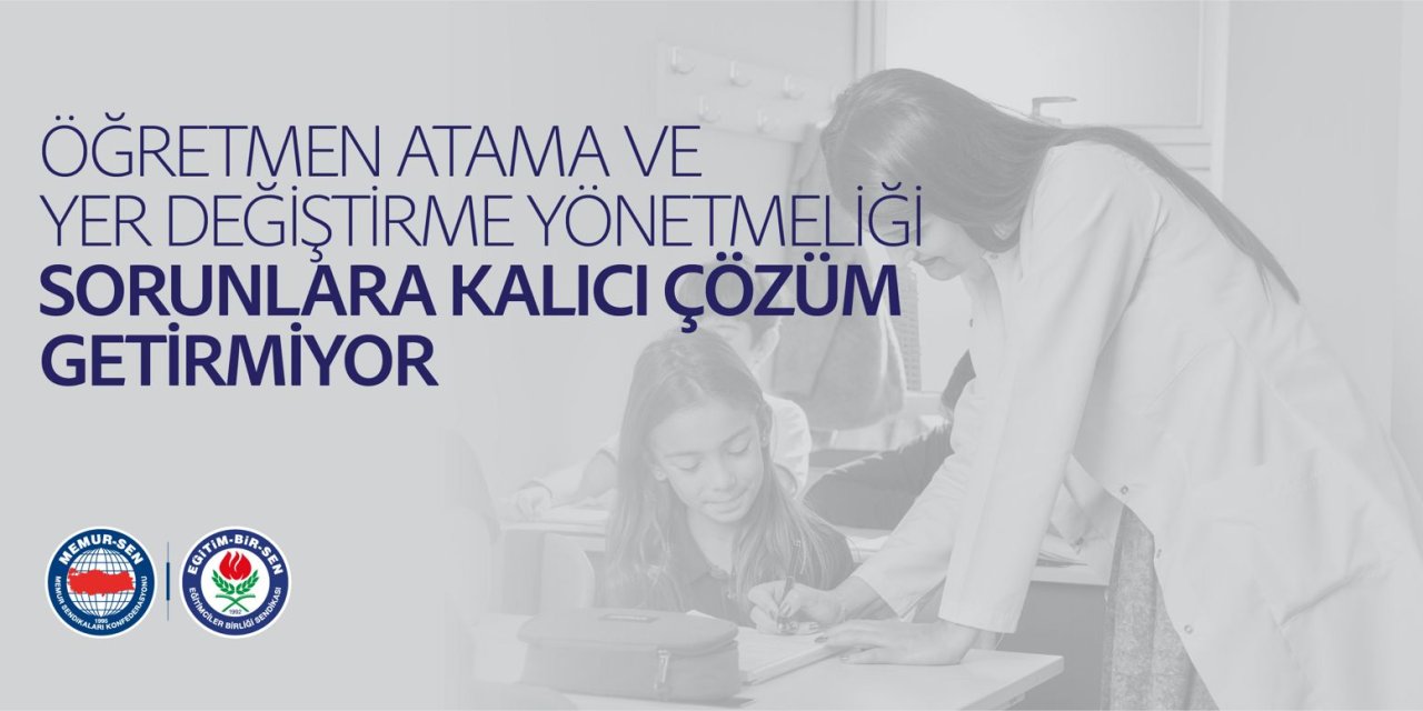 Eğitim-Bir-Sen'den Öğretmen Atama ve Yer Değiştirme Yönetmeliği Değerlendirmesi!