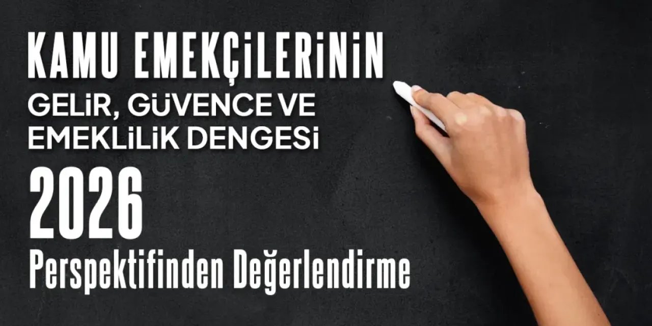 Eğitim-İş’ten 2026 Değerlendirmesi: Ücret Artışları Yoksulluğu Durdurmuyor