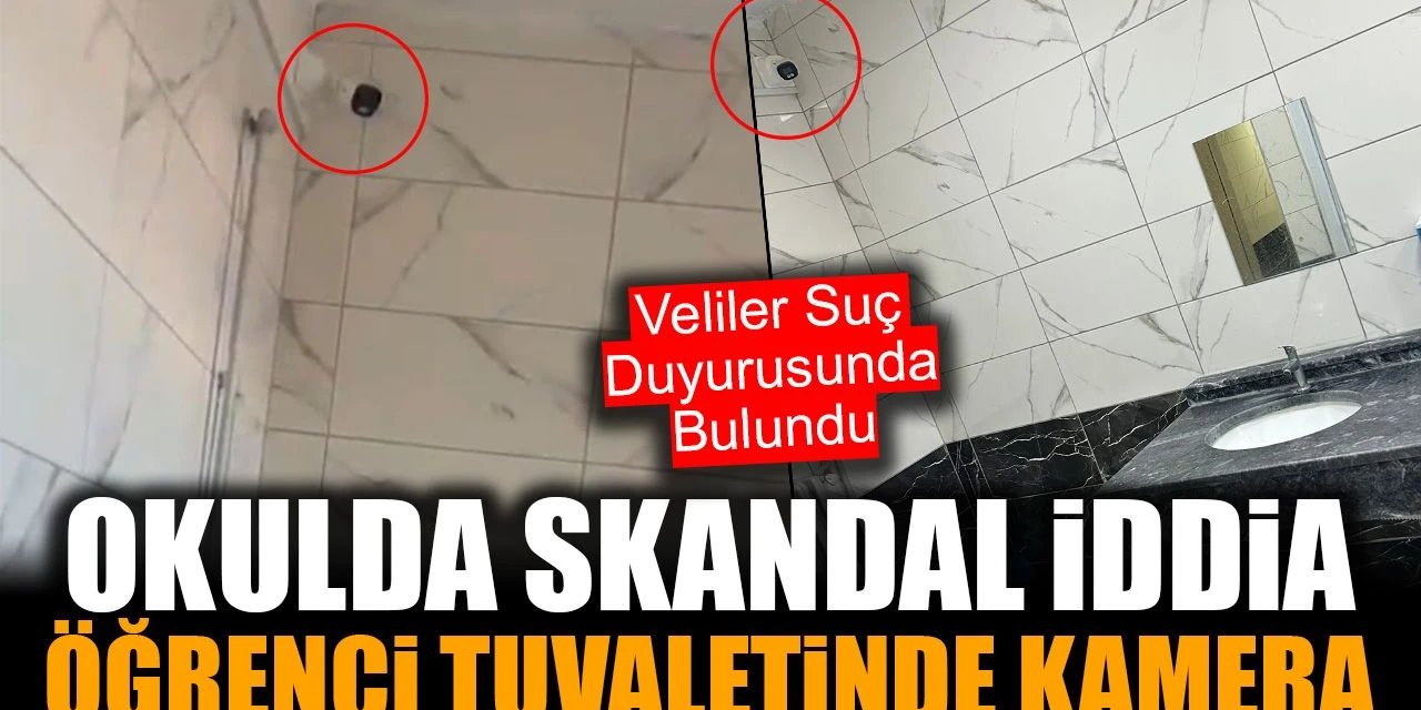 Okulda infial yaratan olay: Kız ve erkek tuvaletlerine kamera yerleştirildi