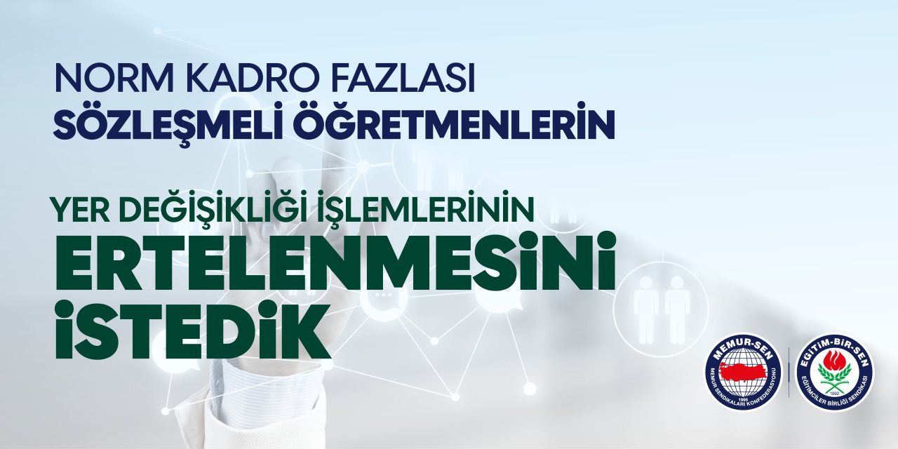 Eğitim-Bir-Sen’den MEB’e çağrı: Sözleşmeli öğretmenlerin yer değişikliği ertelensin