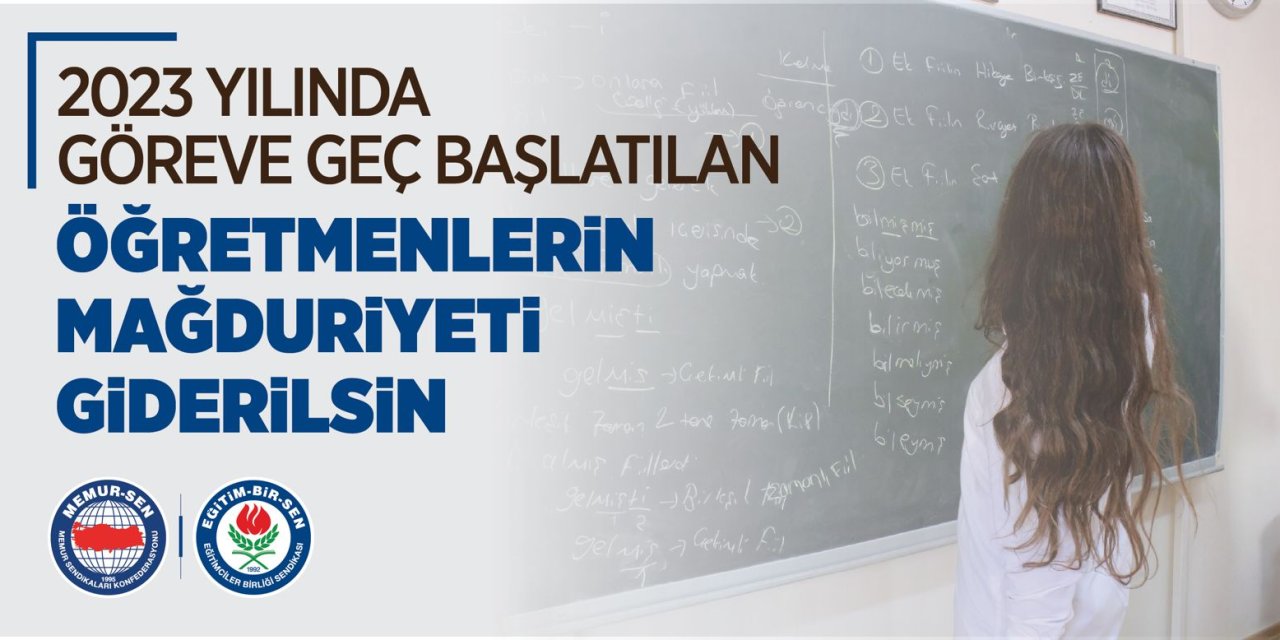Eğitim-Bir-Sen: 2023'te göreve geç başlatılan öğretmenlerin mağduriyeti giderilsin