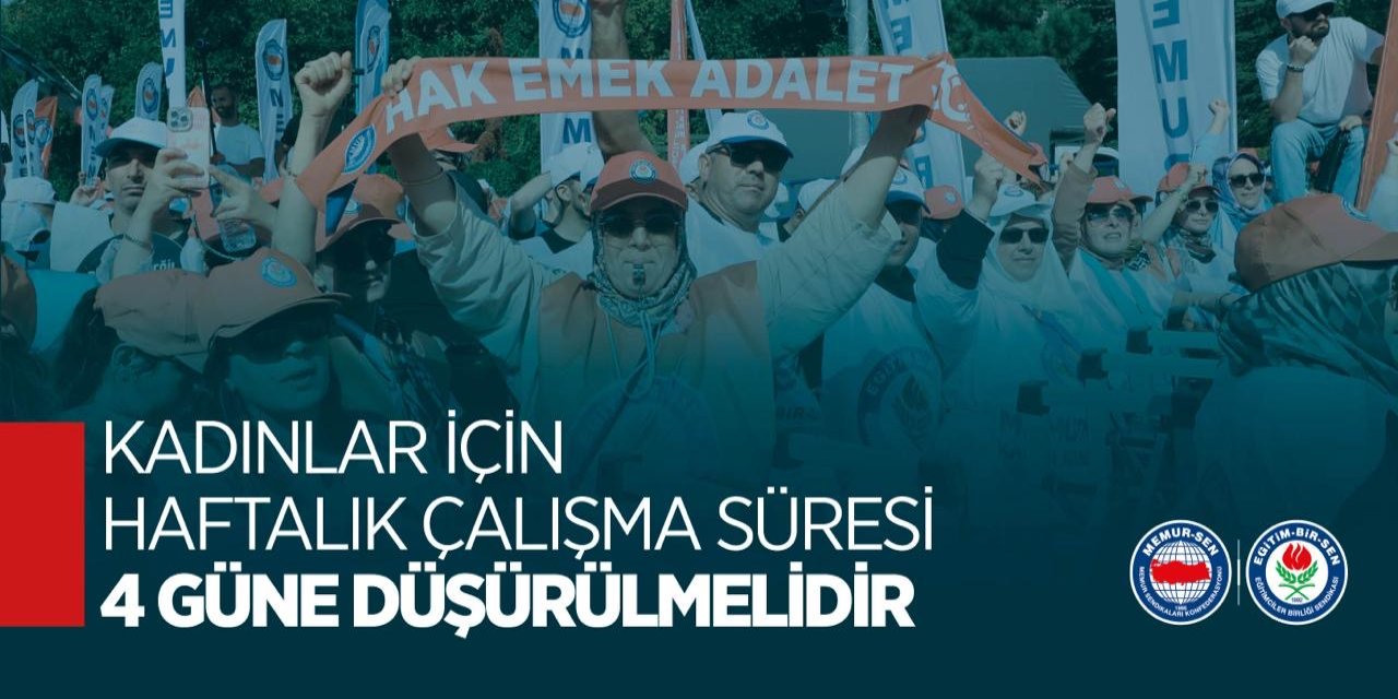 Eğitim-Bir-Sen’den 4 gün mesai çağrısı: “Kadınlar için haftalık süre 32 saate düşmeli”