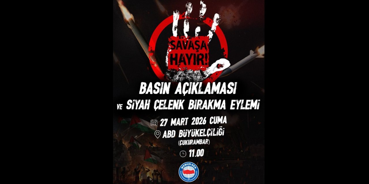 Memur-Sen’den dikkat çeken çağrı: “Savaşa Hayır” sloganıyla ABD Büyükelçiliği önünde eylem