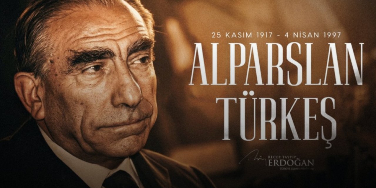 Erdoğan: Alparslan Türkeş milletin kalbinde yaşamaya devam edecek