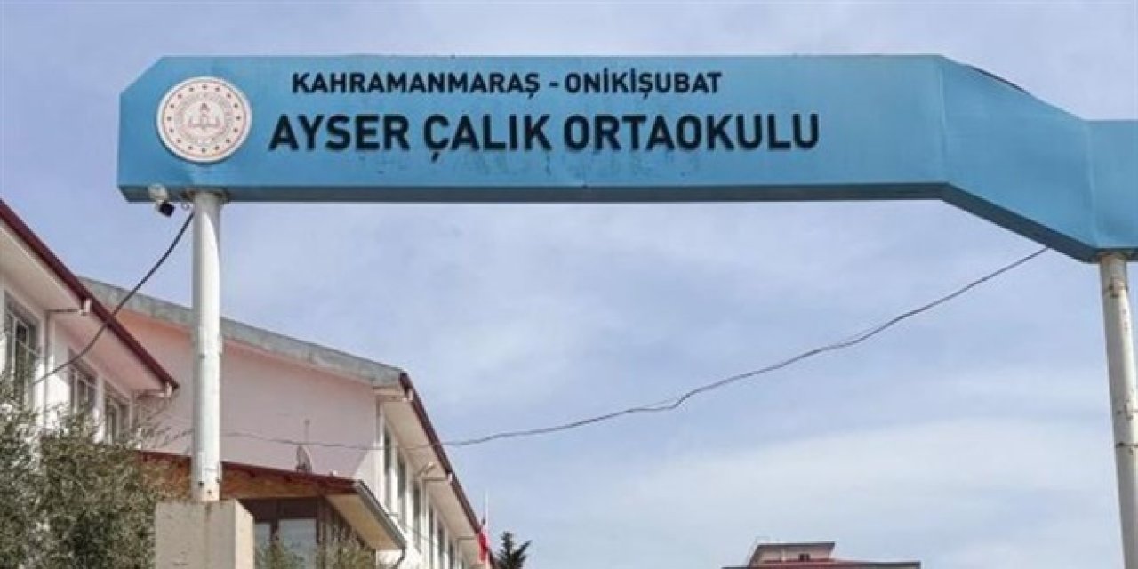 Kahramanmaraş’taki saldırının ardından Ayser Çalık Ortaokulu kapatılıyor