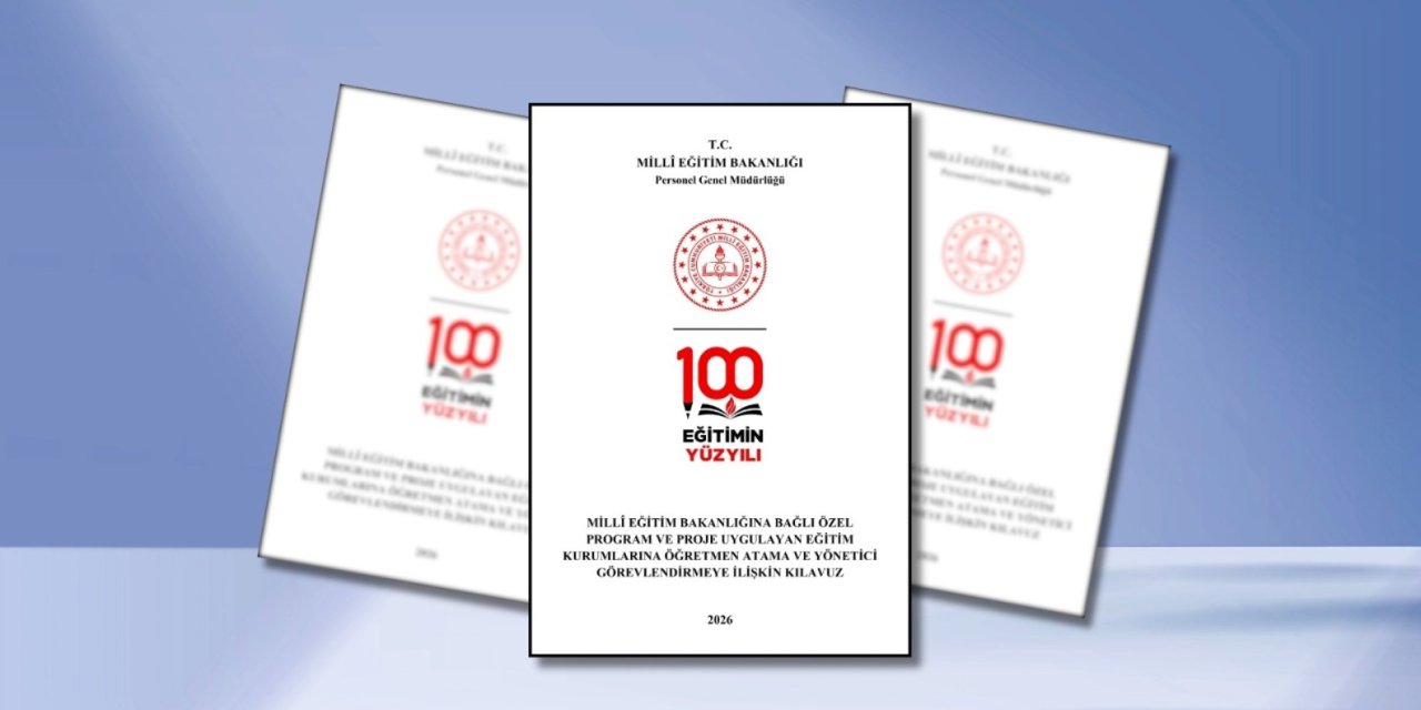 MEB 2026 Proje Okulları Öğretmen Atama ve Yönetici Görevlendirme Başvuru Kılavuzu yayımlandı