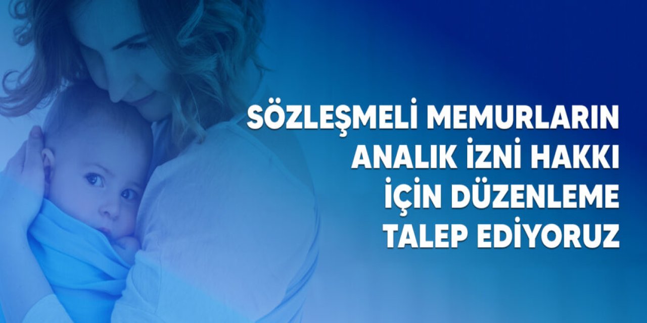 Türk Eğitim-Sen’den Sözleşmeli Memurlar İçin Analık İzni Düzenlemesi Talebi
