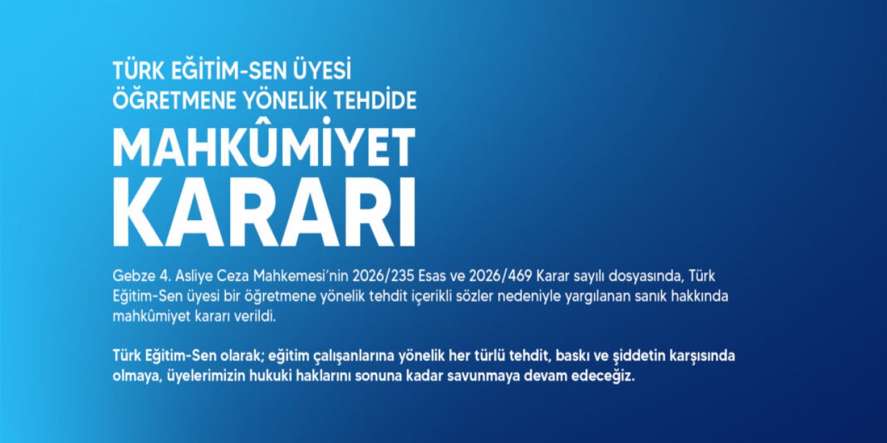 Türk Eğitim-Sen Üyesi Öğretmene Tehdide Mahkûmiyet Kararı