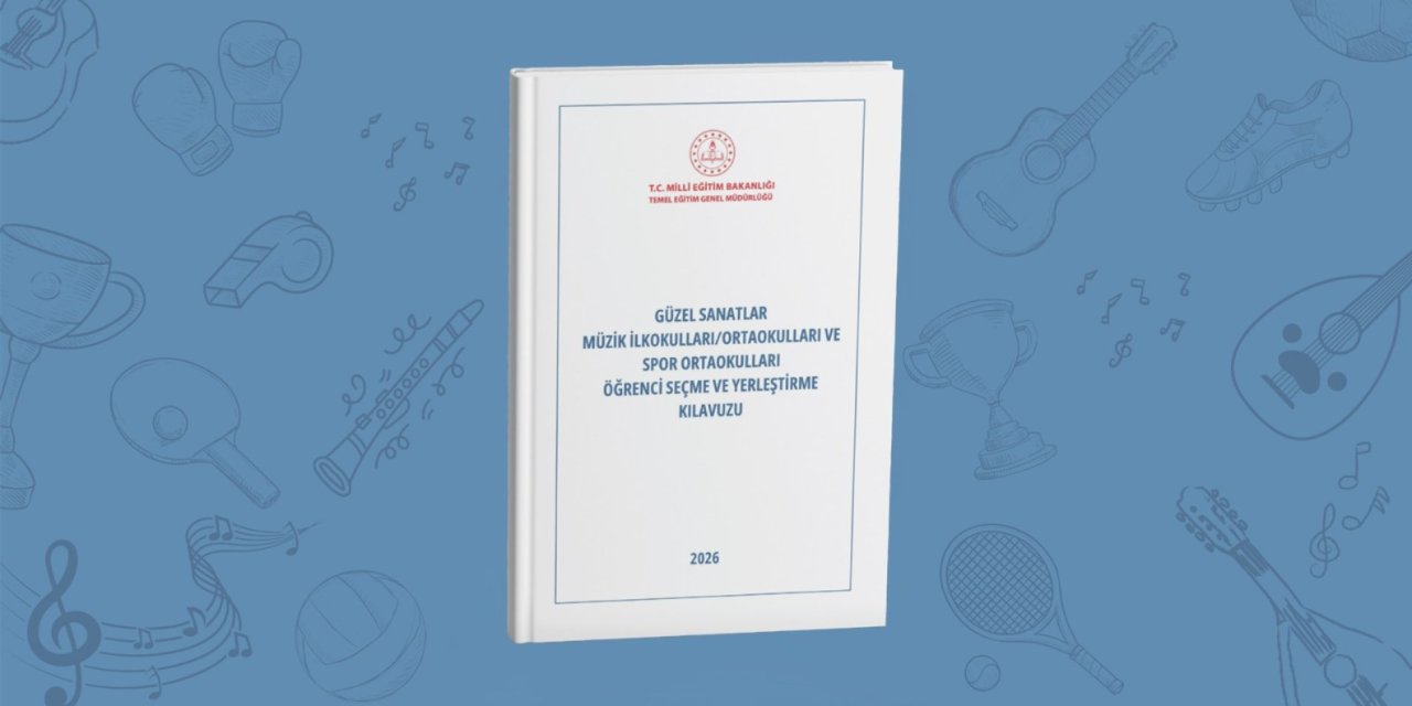 MEB 2026 Yetenek Sınavı Kılavuzunu Yayımladı: Spor ve Müzik Ortaokulları İçin Süreç Başlıyor
