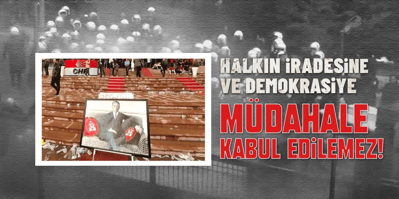 CHP’deki Olaylara Eğitim-İş’ten Açıklama: Hukuku ve Halk İradesini Savunacağız